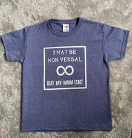 I may be non verbal but my mum isn't T-shirt