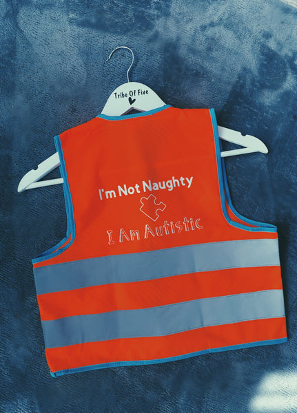 ‘I am not naughty, I’m Autistic’ High Visibility Vest