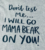 Don’t test mama T-shirt