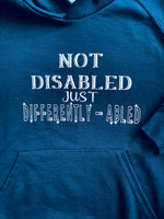 Not a disability, differently - able hoodie